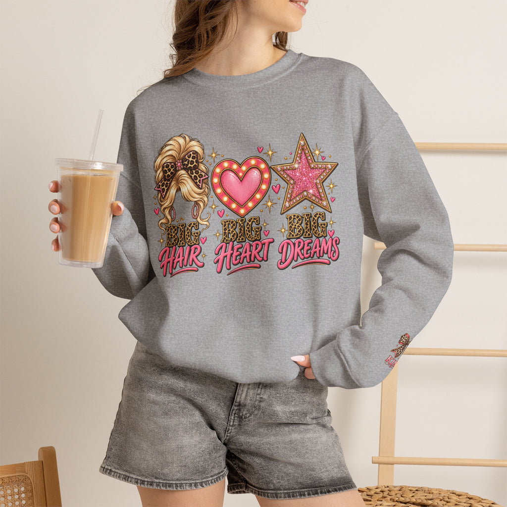 Crewneck Sweatshirt - Big Hair Big Heart Big Dreams Graphic