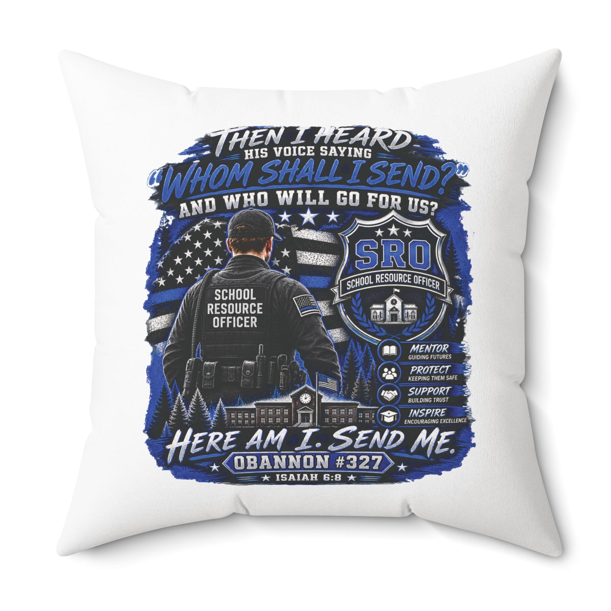 SRO Tribute Pillow — “Here Am I, Send Me” Blue School Resource Officer Throw Pillow