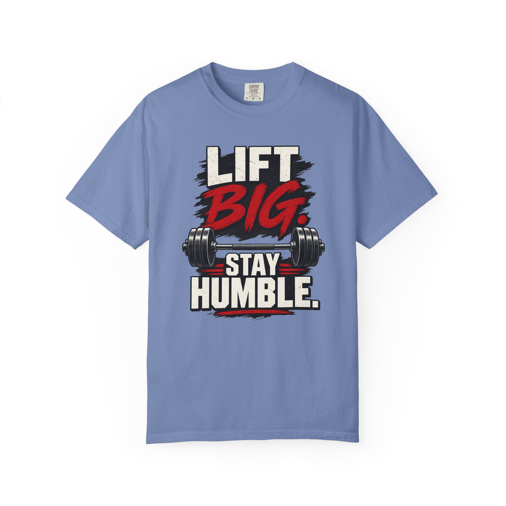 Lift Big Stay Humble TShirt Motivational Gym Workout Tee