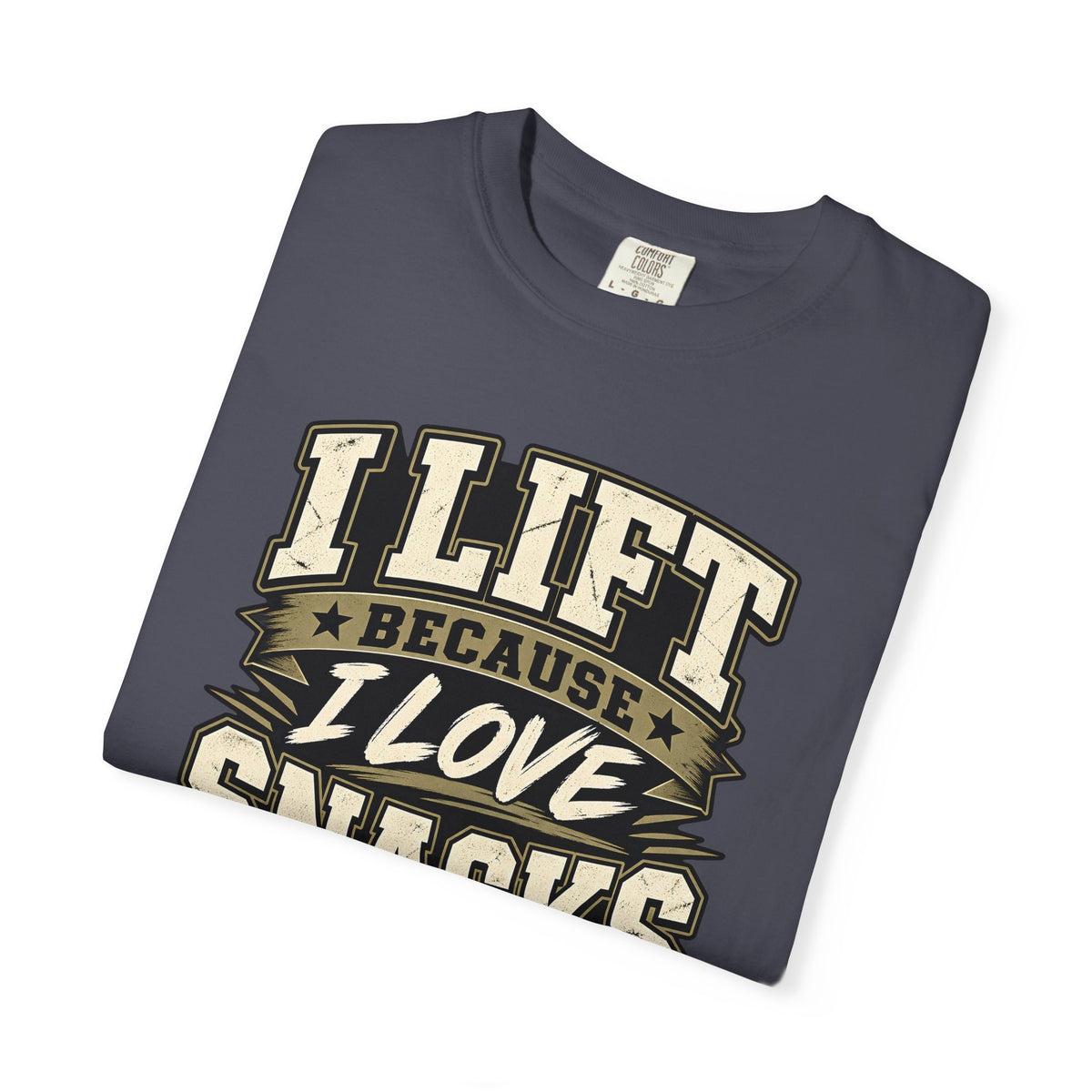 I Lift Because I Love Snacks T-Shirt — Funny Gym Weightlifting Tee