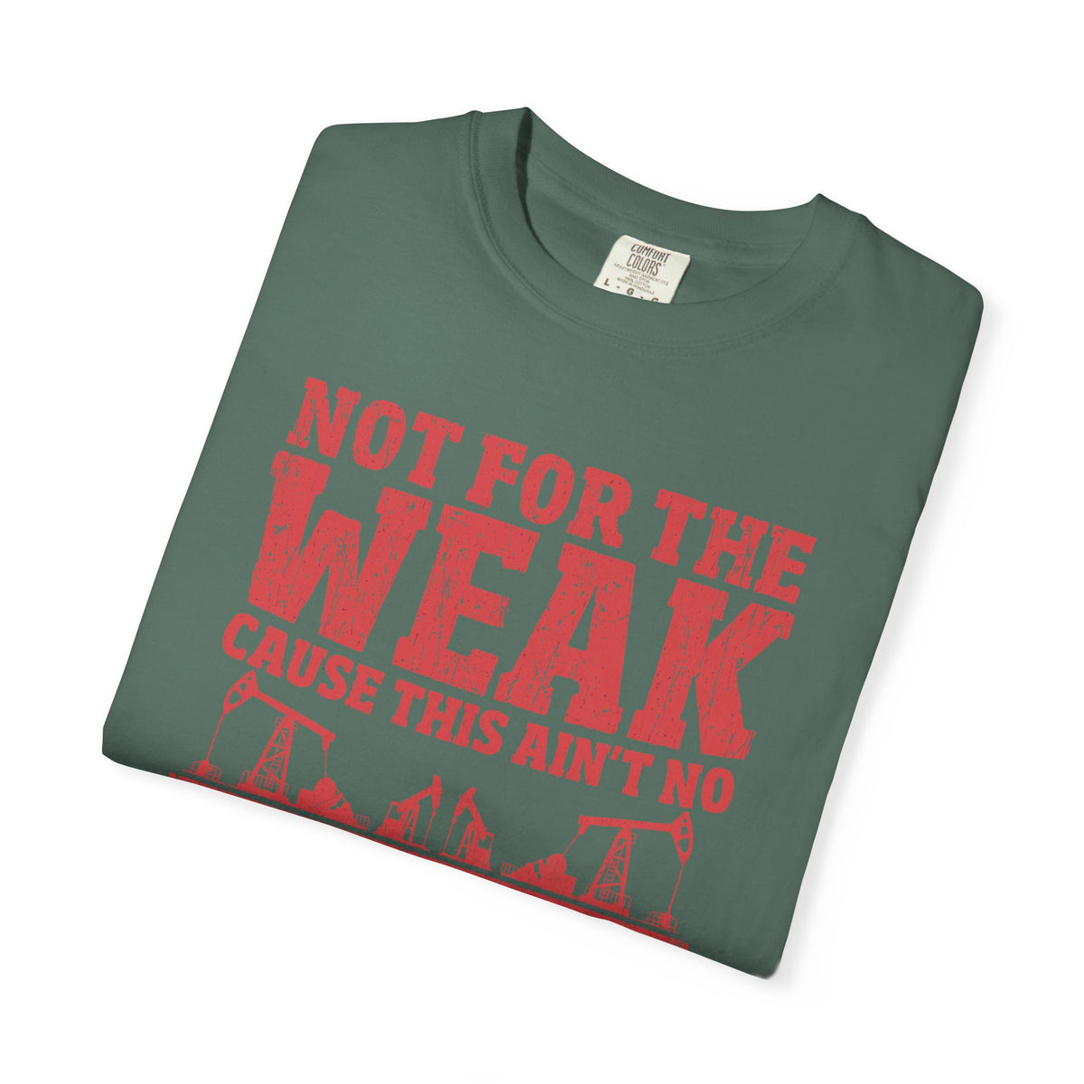 Not For The Weak 9 to 5 TShirt Funny Oilfield