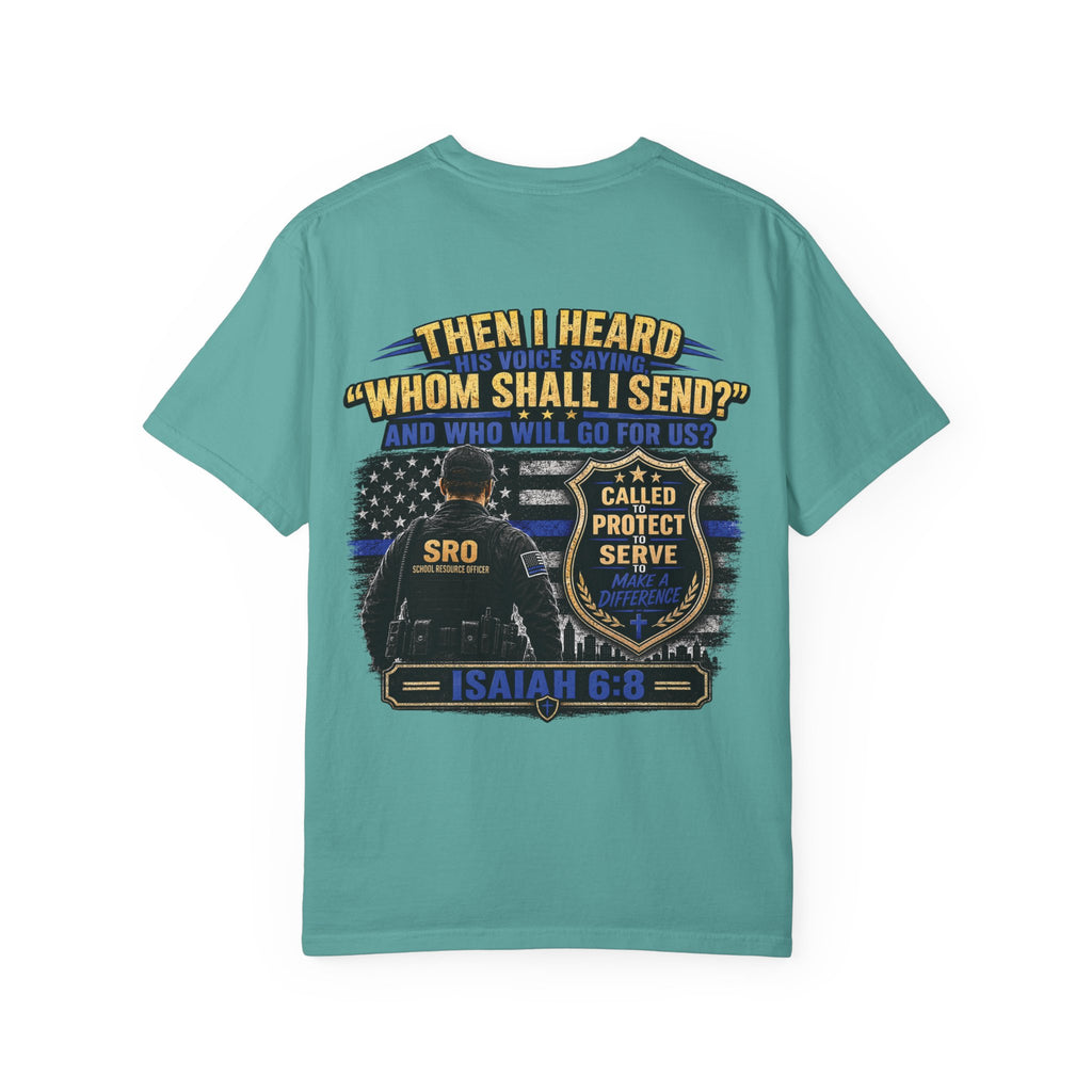 School Resource Officer Tribute T-Shirt — "Then I Heard His Voice Saying: Whom Shall I Send?"