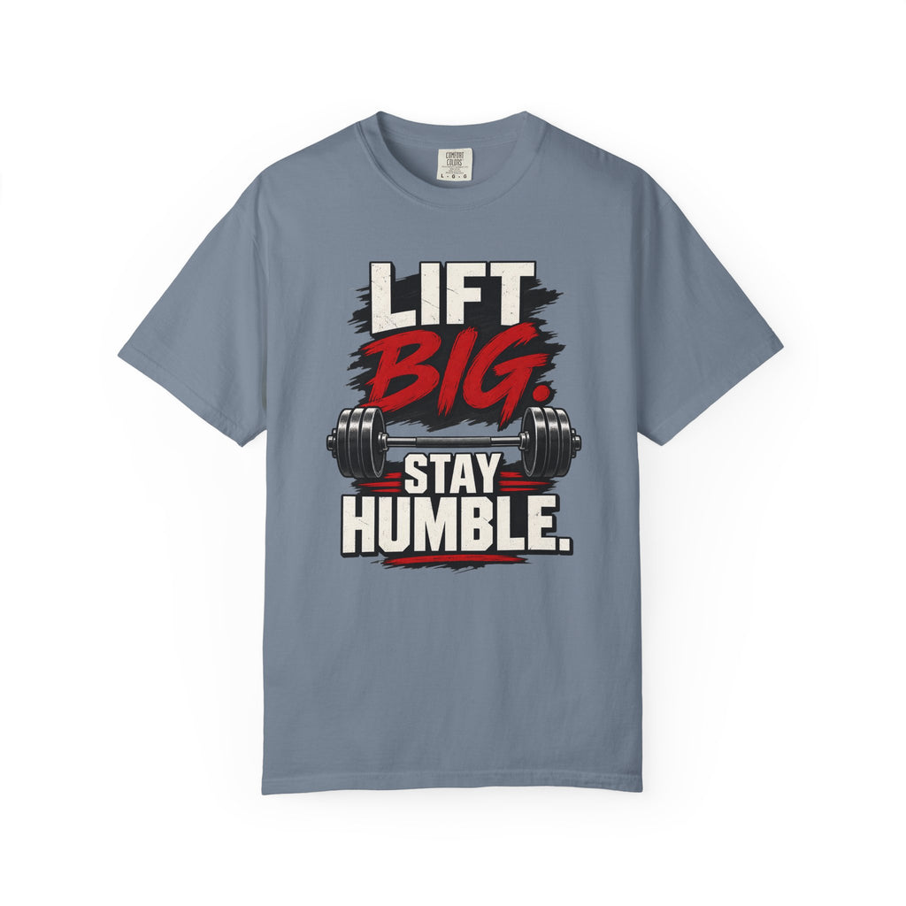 Lift Big Stay Humble TShirt Motivational Gym Workout Tee