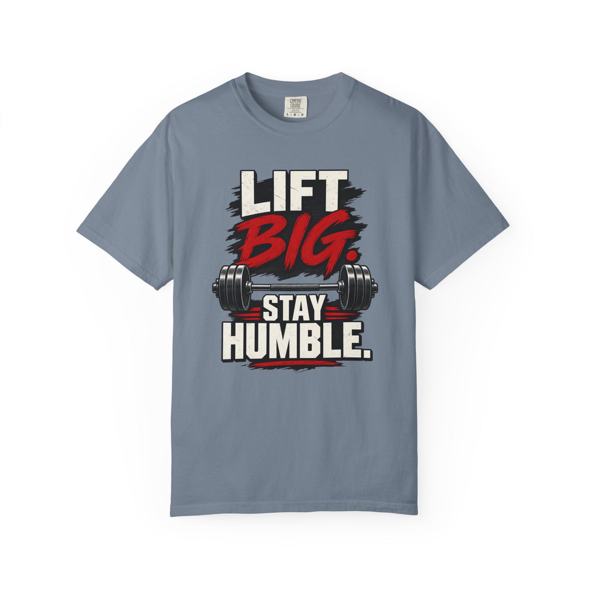 Lift Big Stay Humble TShirt Motivational Gym Workout Tee
