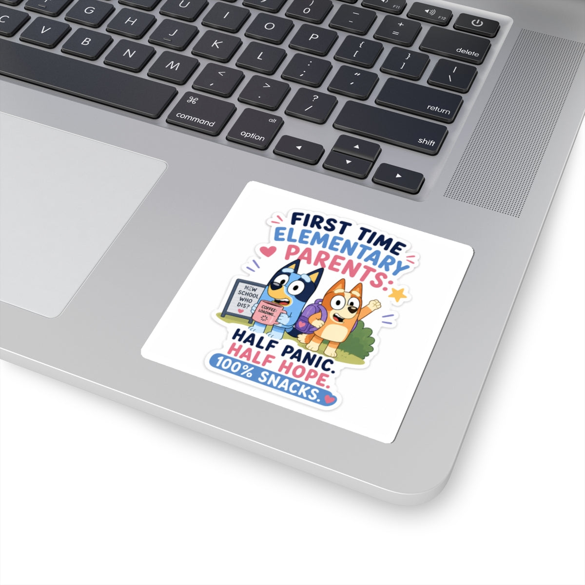 First Time Elementary Parents Sticker — "Half Panic, Half Hope, 100% Snacks"