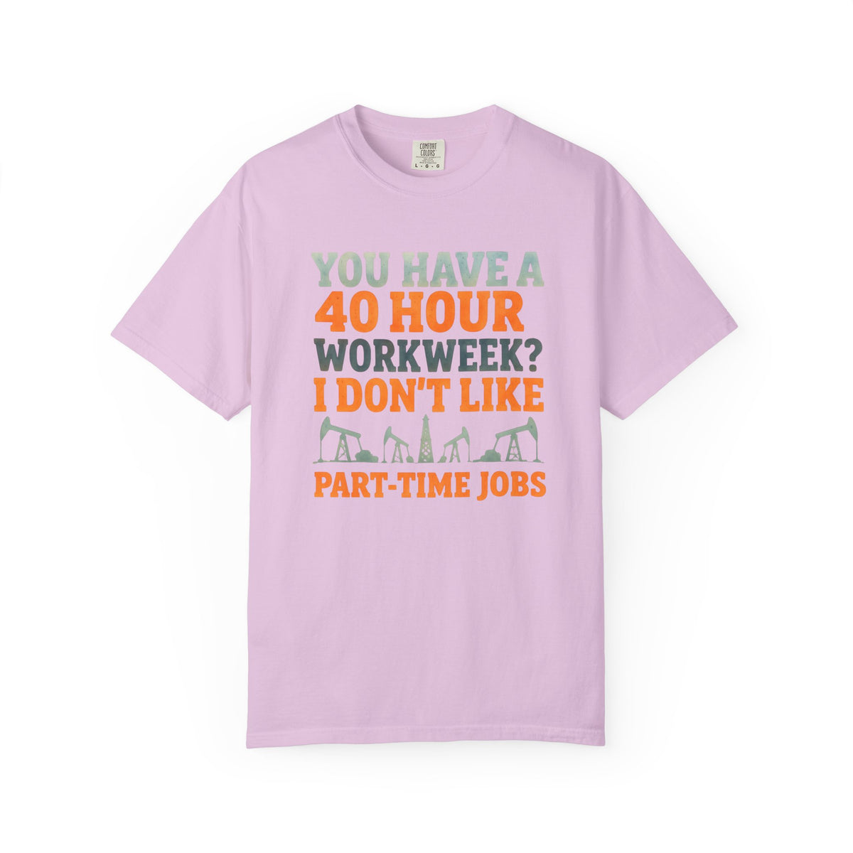 Funny Oilfield TShirt 40 Hour