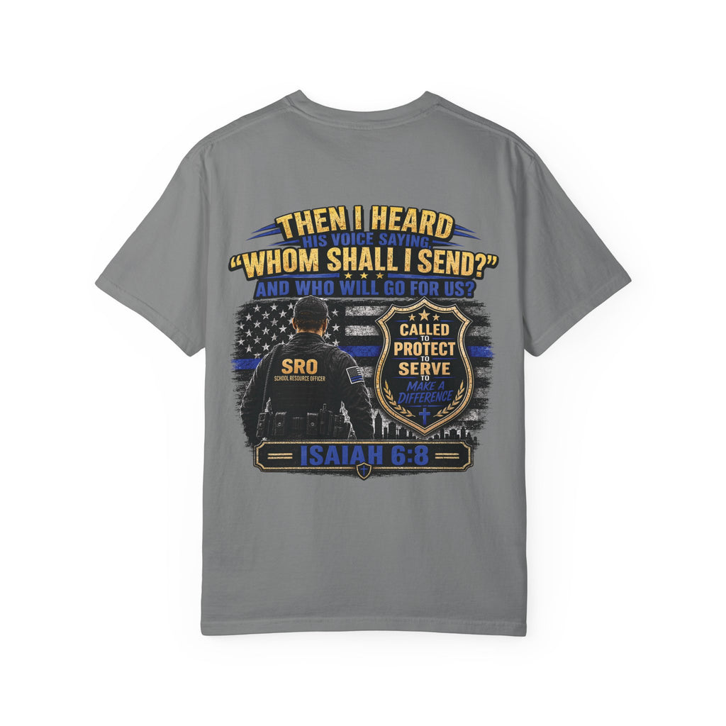 SPOUSE School Resource Officer Tribute T-Shirt — "Then I Heard His Voice Saying: Whom Shall I Send?"