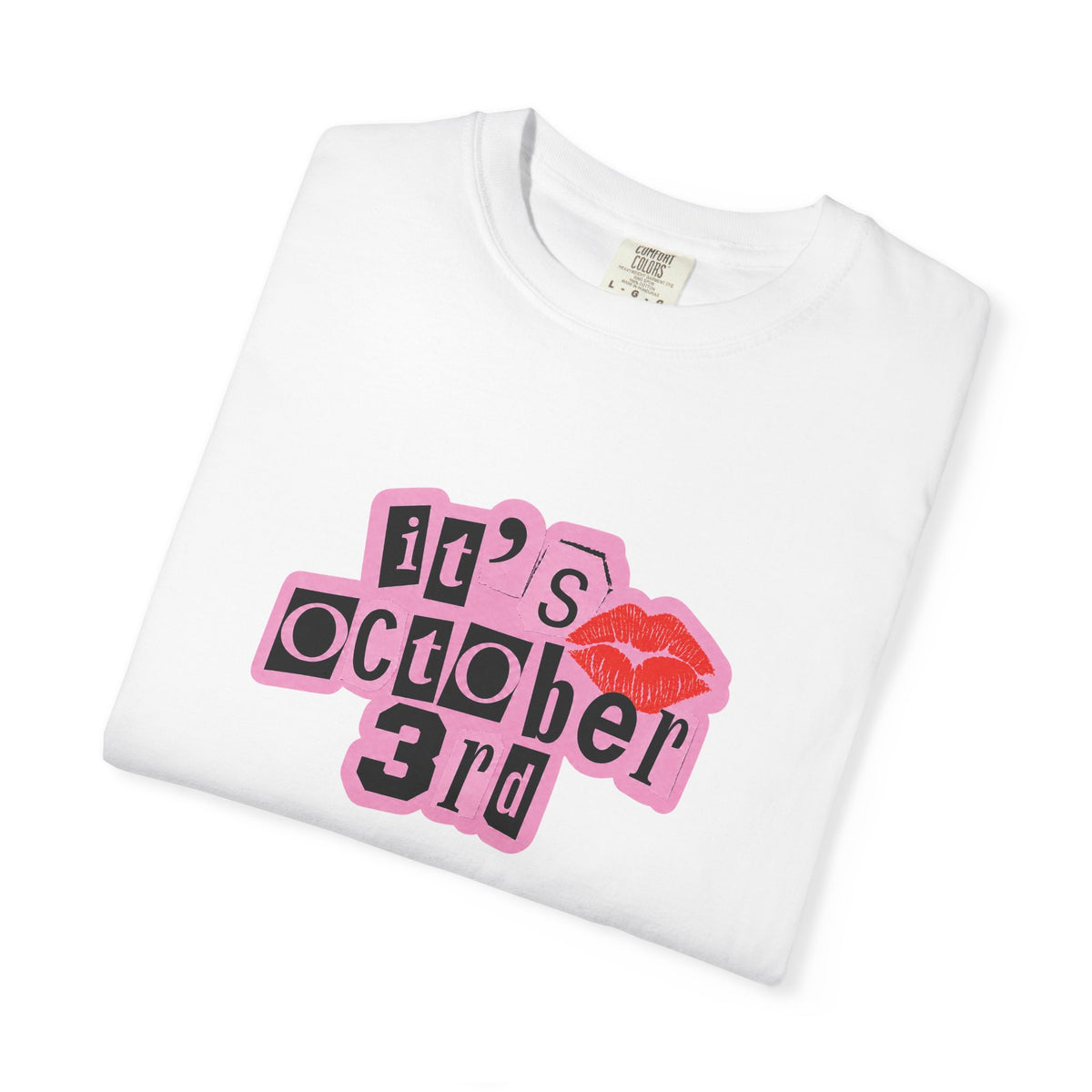 October 3rd Kiss T-Shirt — Mean Girls "It's October 3rd" Graphic Tee