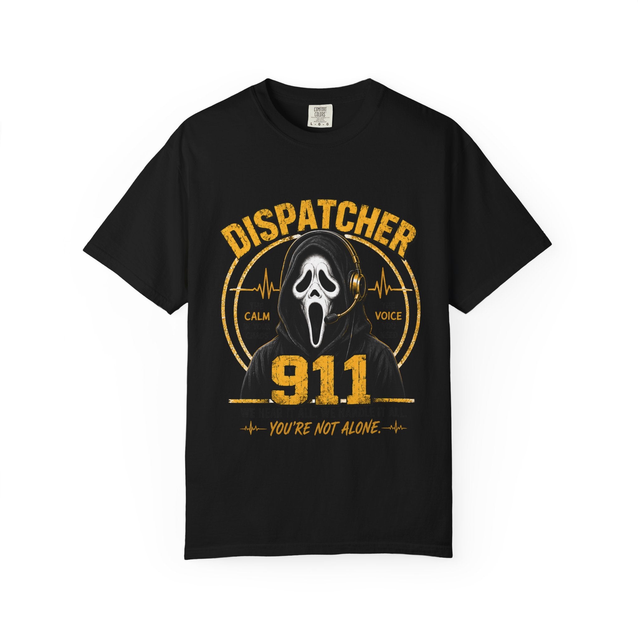 911 Dispatcher T-Shirt - "We hear it all. We handle it all"