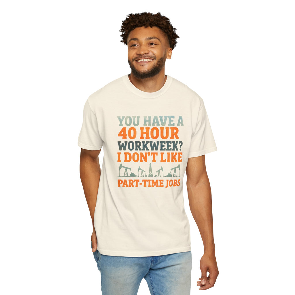 Funny Oilfield TShirt 40 Hour