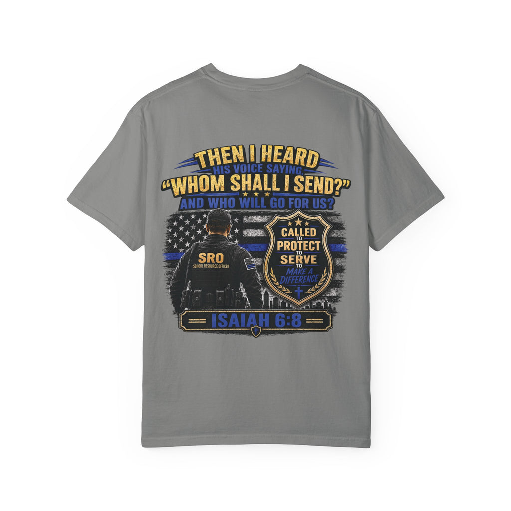 School Resource Officer Tribute T-Shirt — "Then I Heard His Voice Saying: Whom Shall I Send?"