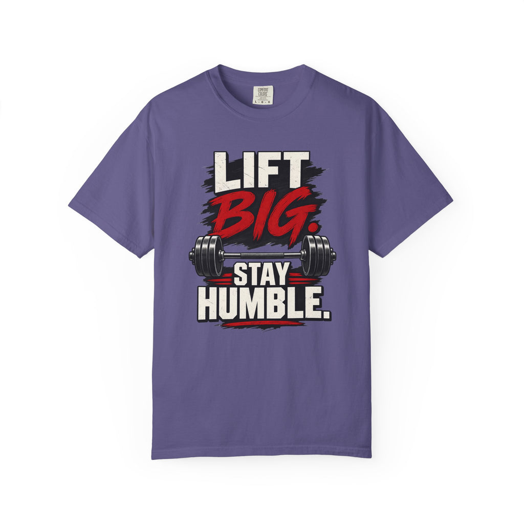Lift Big Stay Humble TShirt Motivational Gym Workout Tee