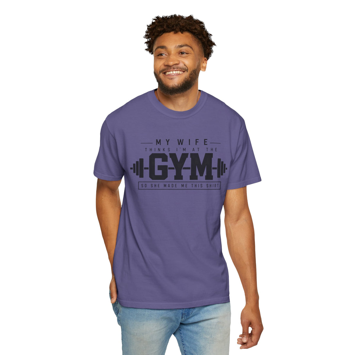 My Wife Thinks I’m at the Gym TShirt  Funny Weightlifting Husband Tee