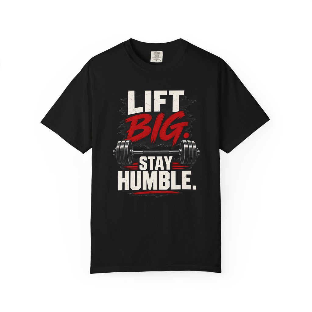 Lift Big Stay Humble TShirt Motivational Gym Workout Tee