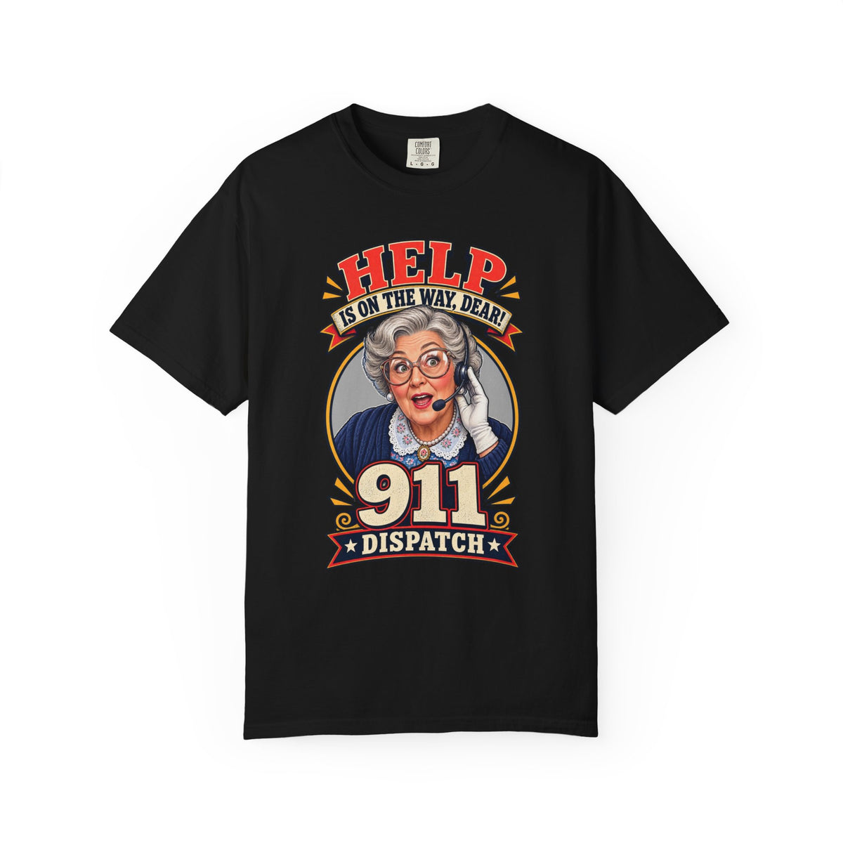 911 Dispatcher Help Is On The Way Dear Tee