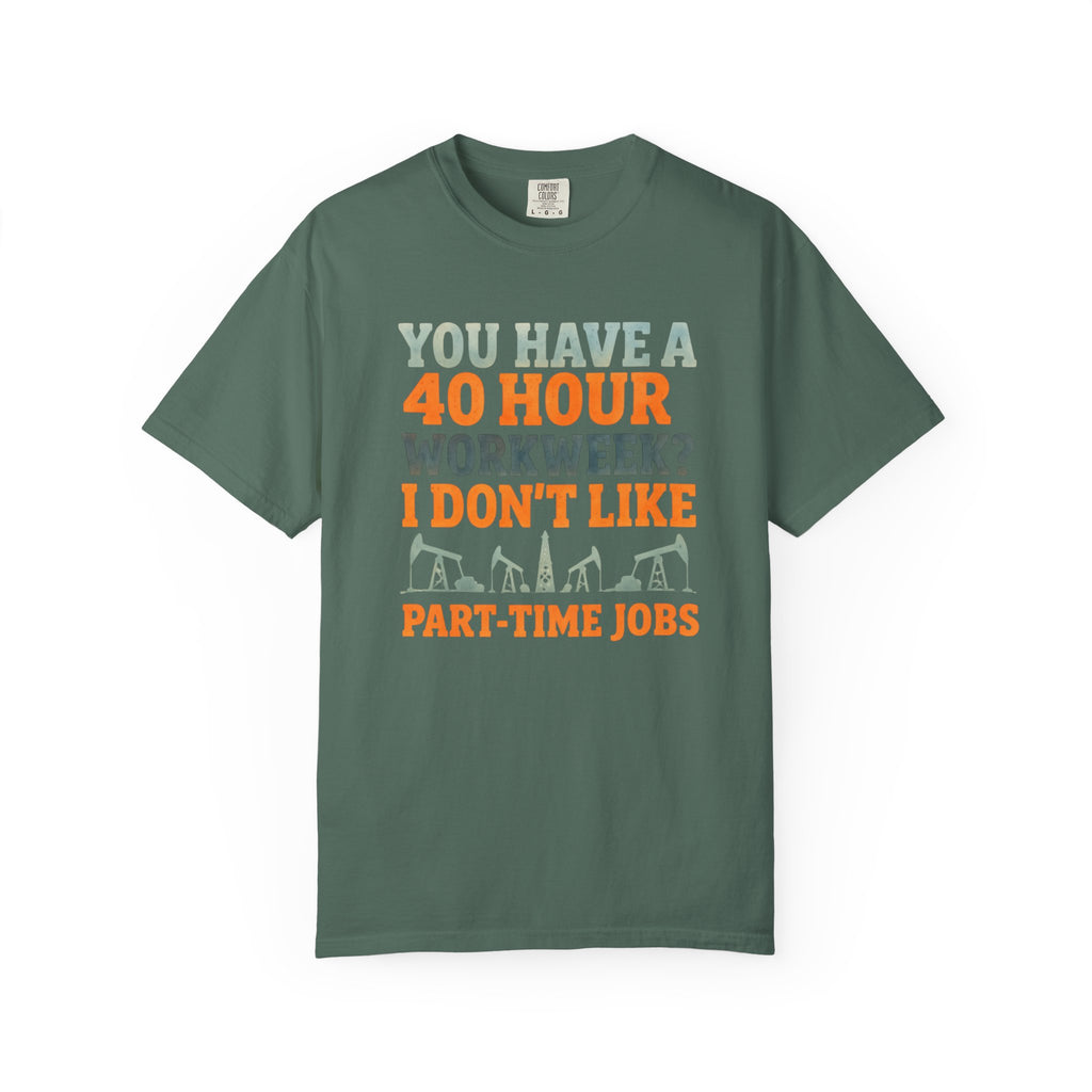 Funny Oilfield TShirt 40 Hour