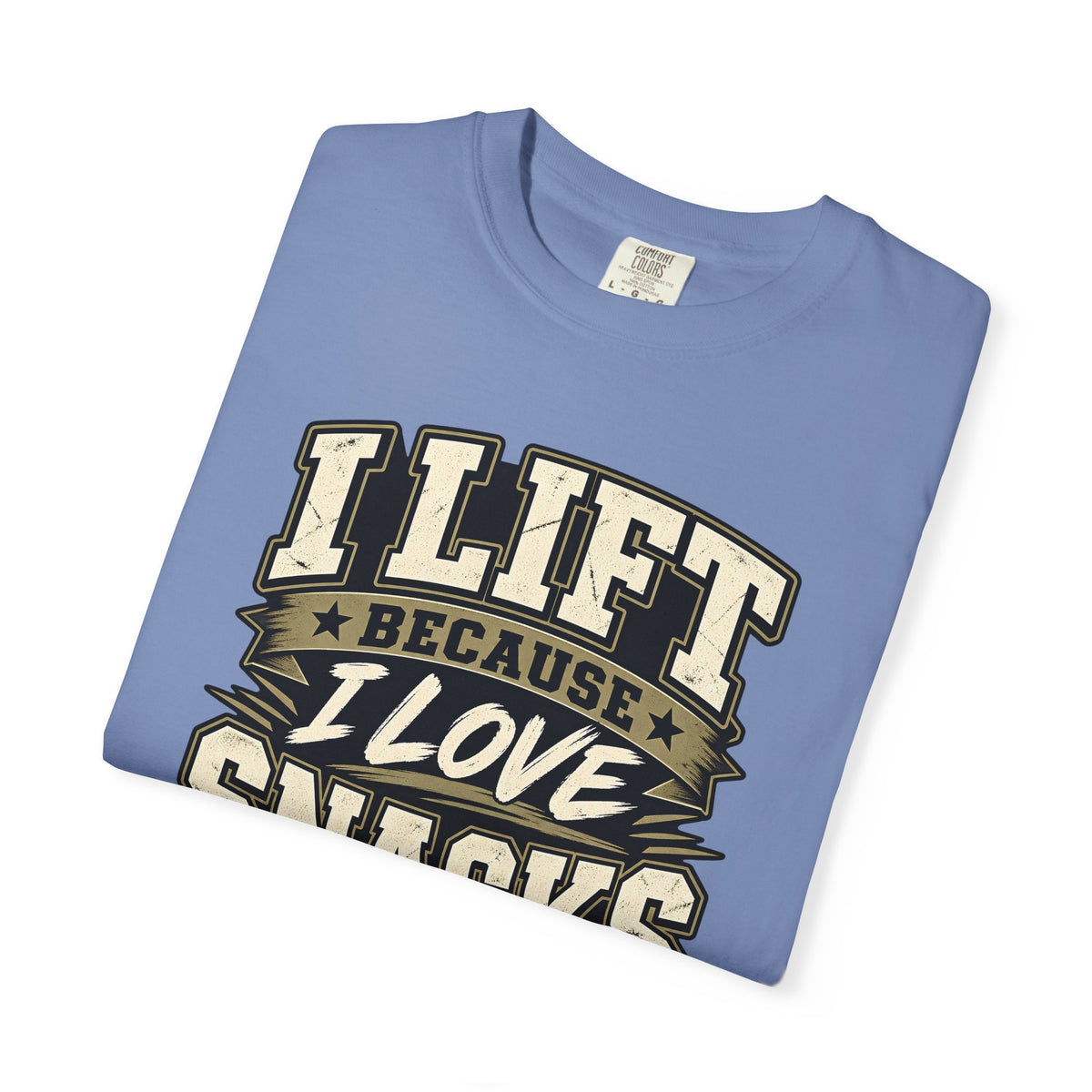 I Lift Because I Love Snacks T-Shirt — Funny Gym Weightlifting Tee