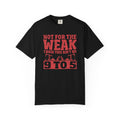 Not For The Weak 9 to 5 TShirt Funny Oilfield