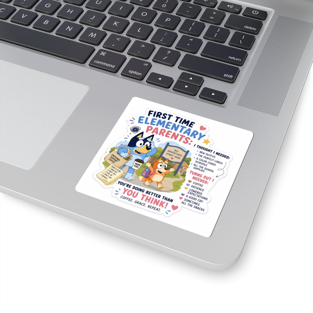 First-Time Elementary Parents Sticker — "You’re Doing Better Than You Think"
