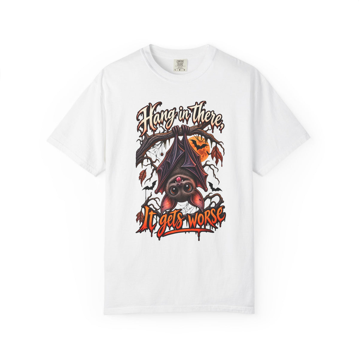 Hang In There It Gets Worse Tee