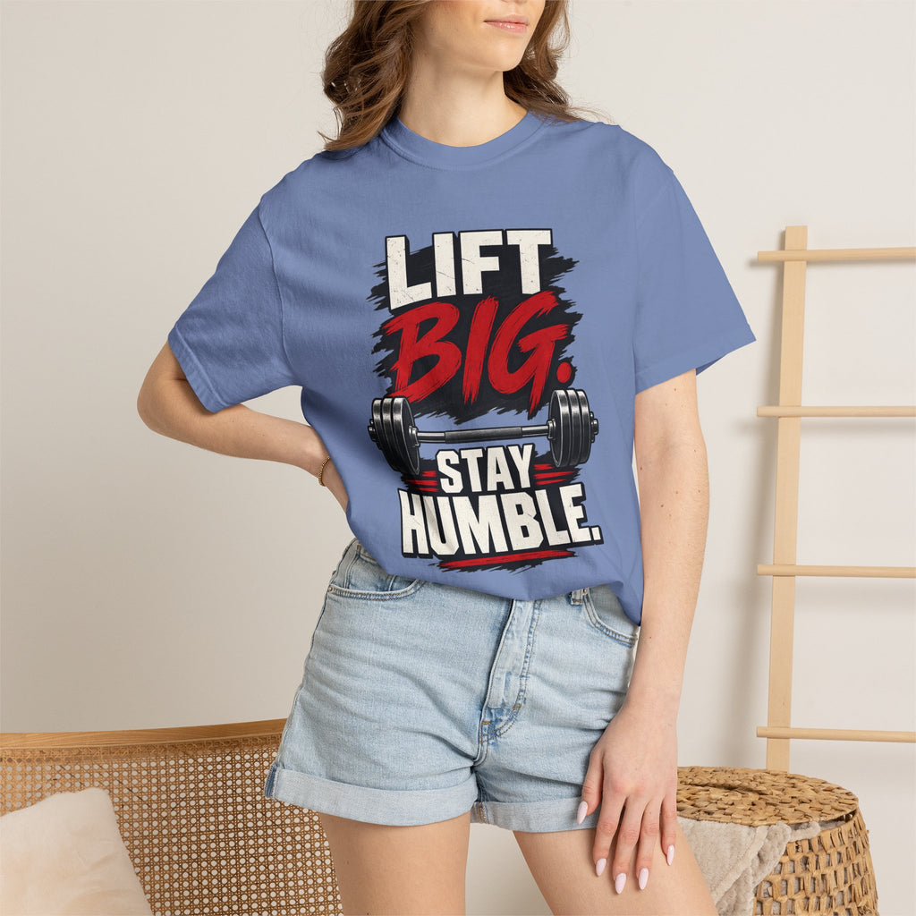 Lift Big Stay Humble TShirt Motivational Gym Workout Tee
