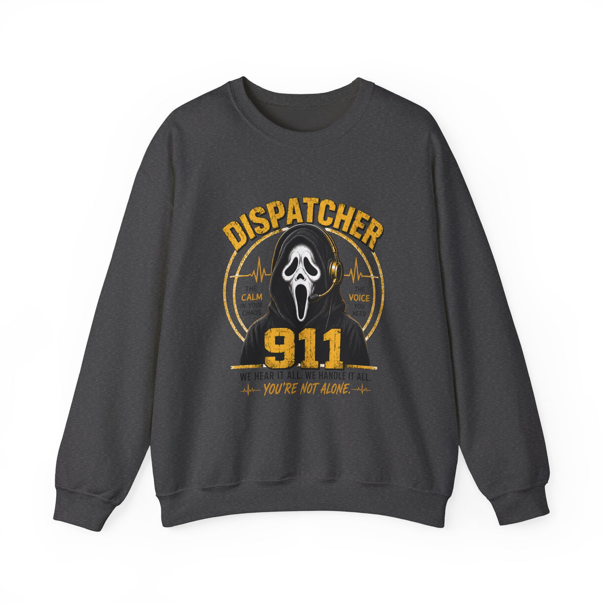 Dispatcher 911 Crewneck Sweatshirt — "We Hear It All, We Handle It All" Support Tee