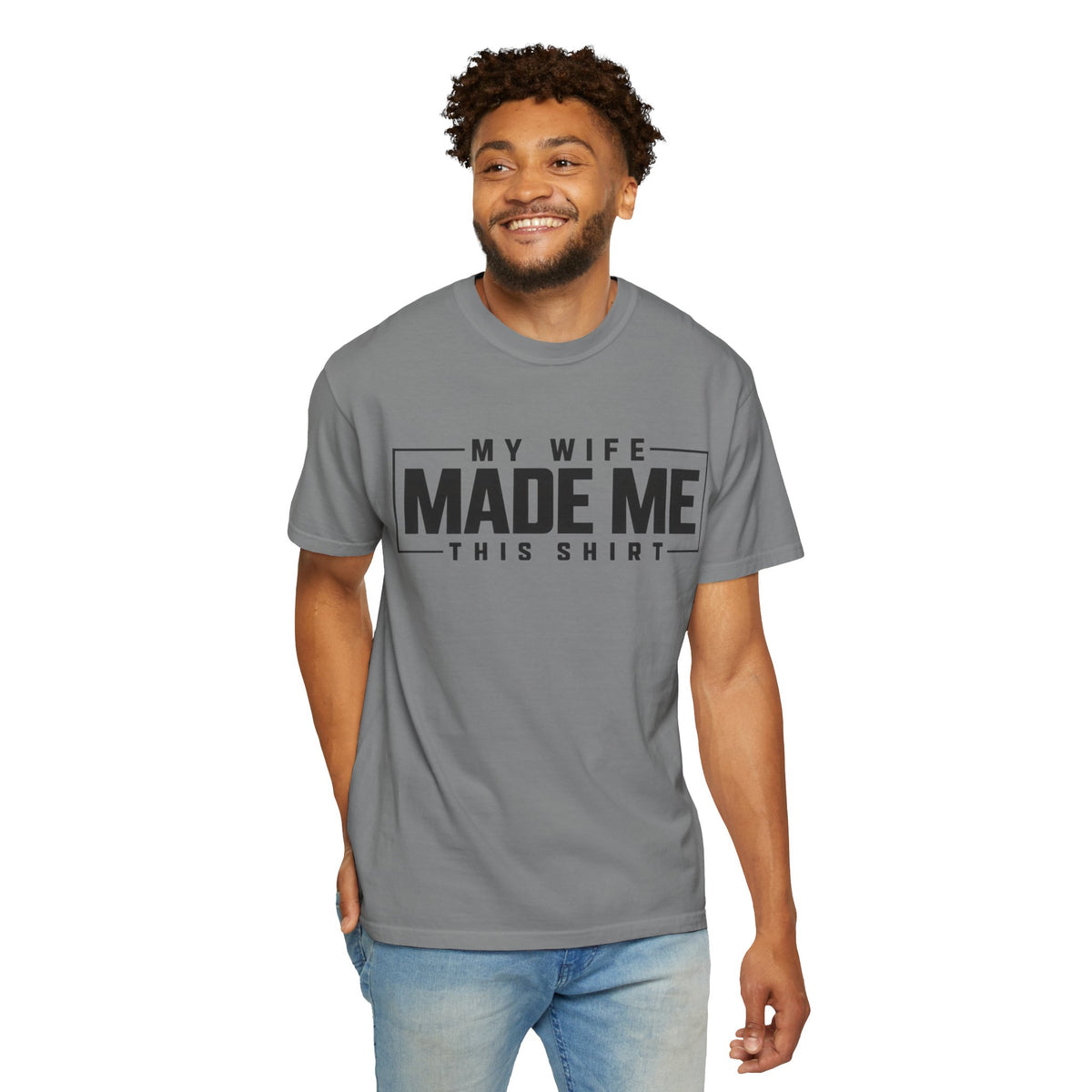 My Wife Made Me TShirt Funny Husband Tee