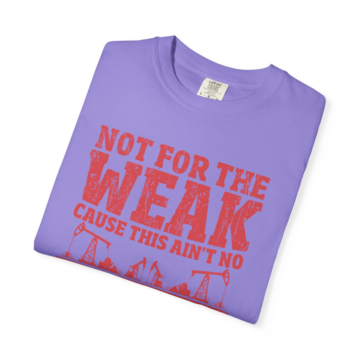 Not For The Weak 9 to 5 TShirt Funny Oilfield