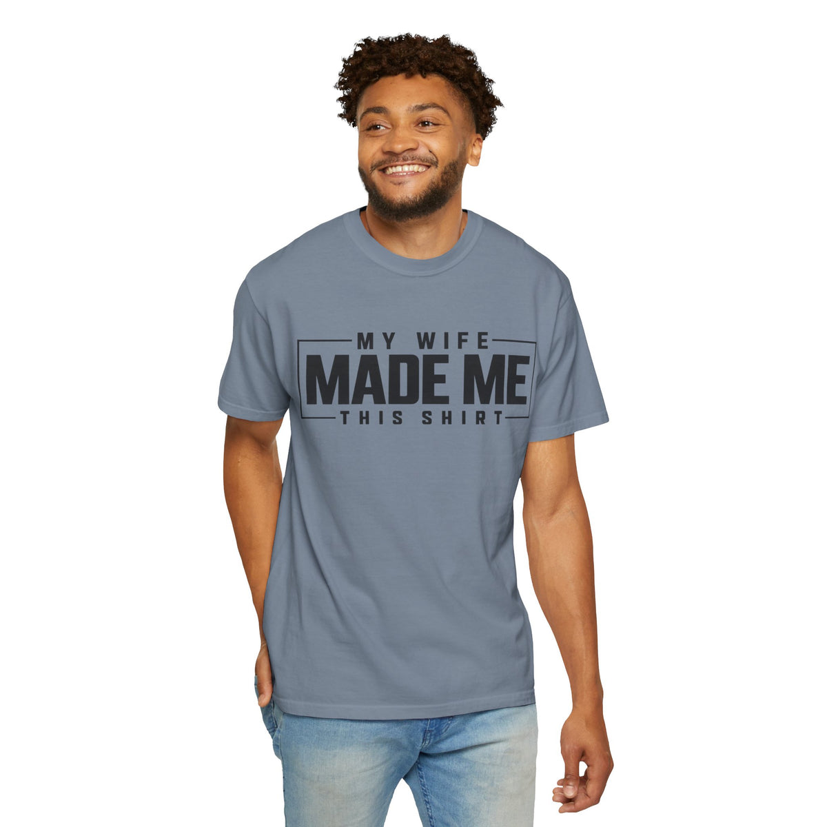 My Wife Made Me TShirt Funny Husband Tee