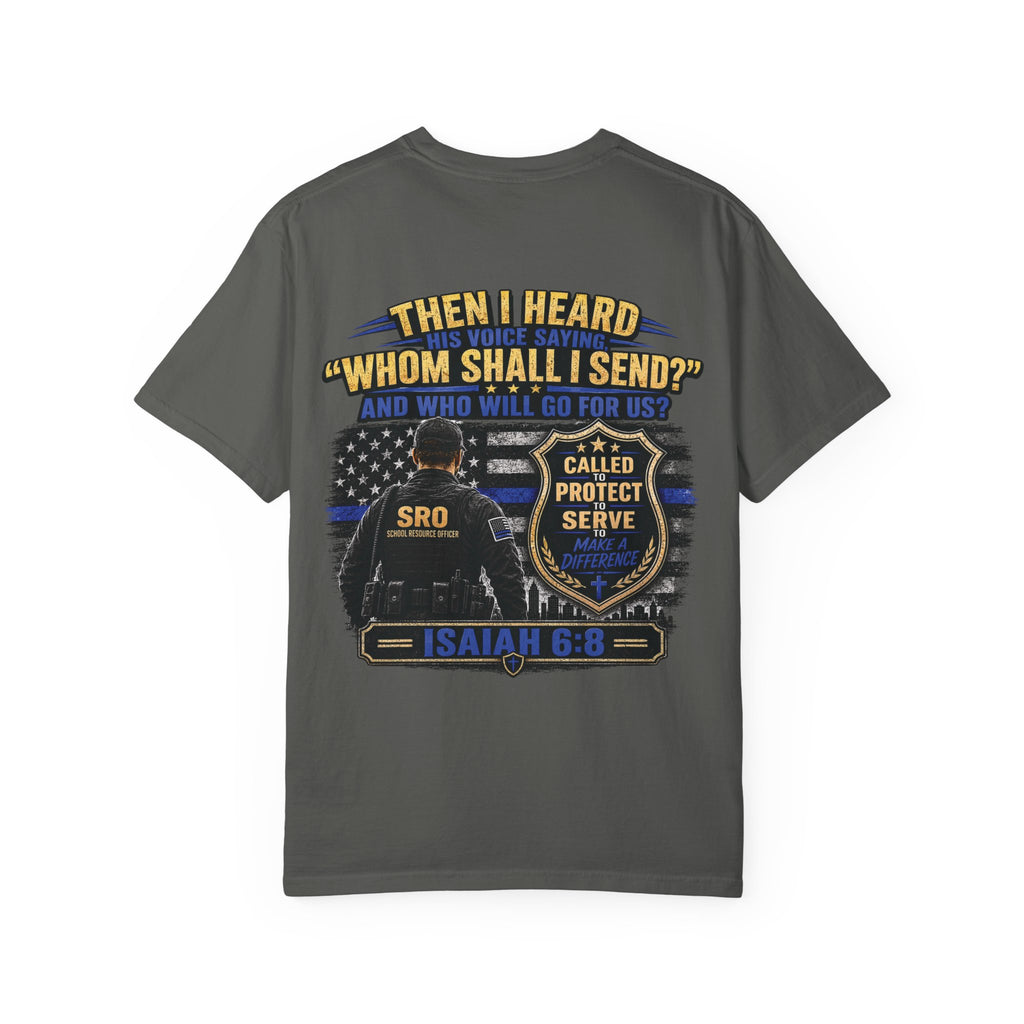 School Resource Officer Tribute T-Shirt — "Then I Heard His Voice Saying: Whom Shall I Send?"