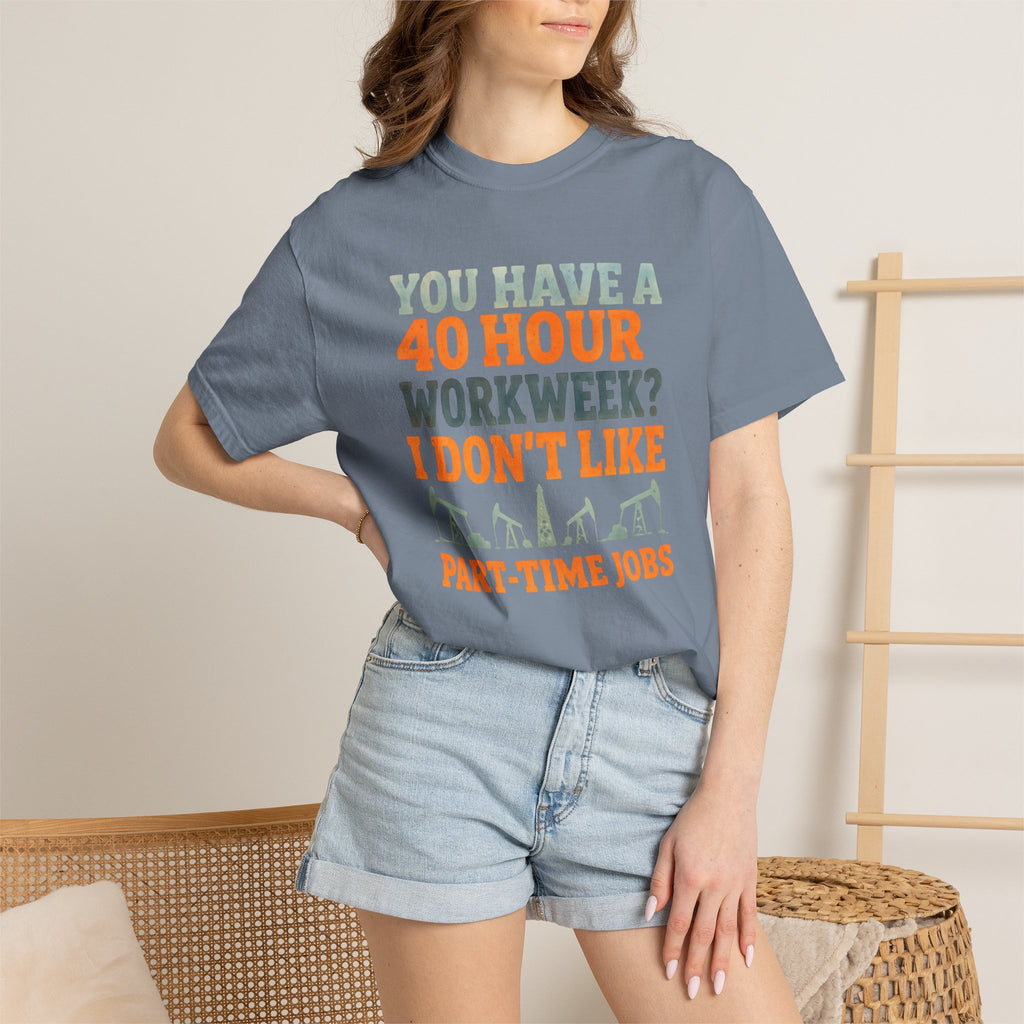 Funny Oilfield TShirt 40 Hour