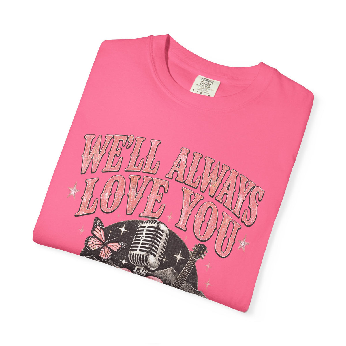 We'll Always Love You Country Girl T-Shirt Memorial Dolly