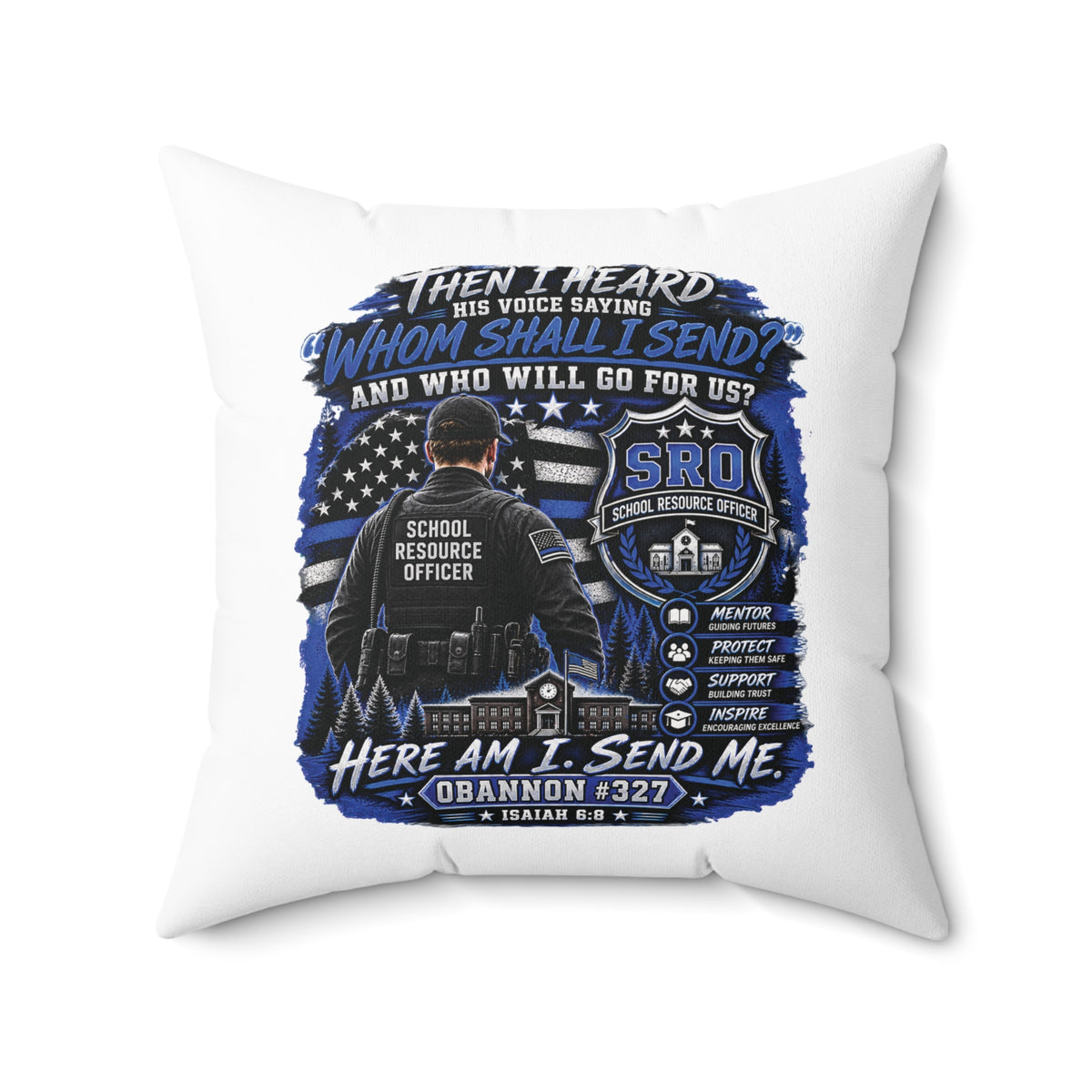 SRO Tribute Pillow — “Here Am I, Send Me” Blue School Resource Officer Throw Pillow