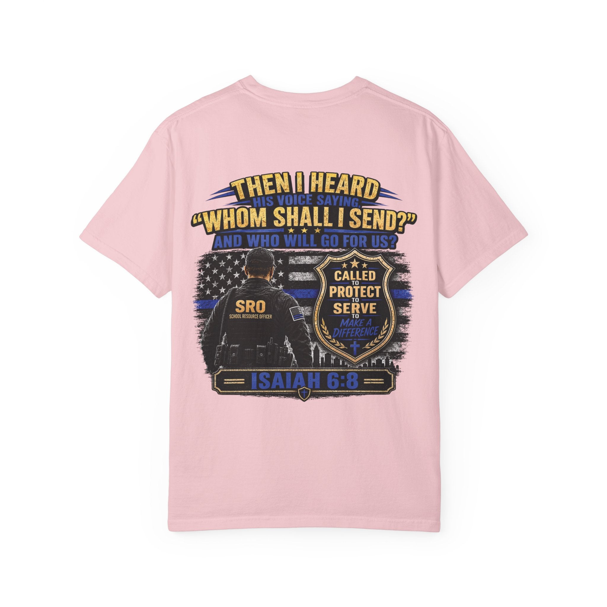 School Resource Officer Tribute T-Shirt — "Then I Heard His Voice Saying: Whom Shall I Send?"