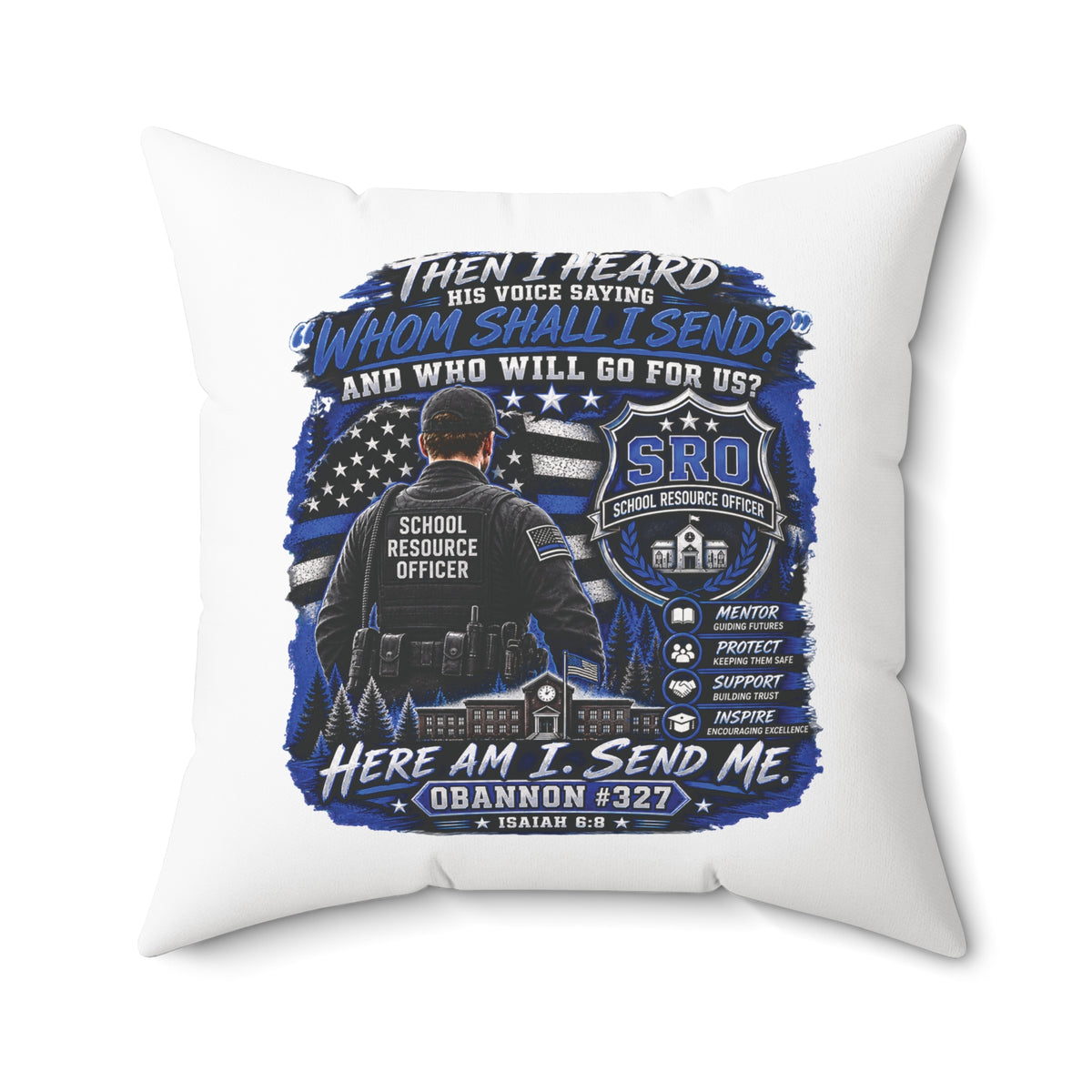 SRO Tribute Pillow — “Here Am I, Send Me” Blue School Resource Officer Throw Pillow