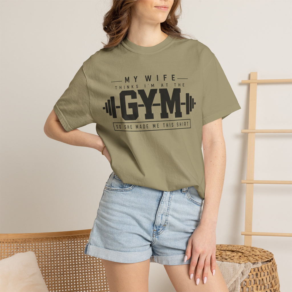 My Wife Thinks I’m at the Gym TShirt  Funny Weightlifting Husband Tee