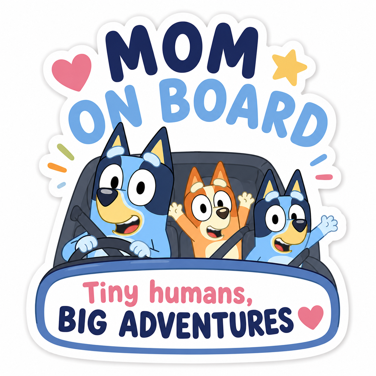Mom On Board Kiss-Cut Sticker — "Tiny Humans, Big Adventures" Car & Laptop Decal
