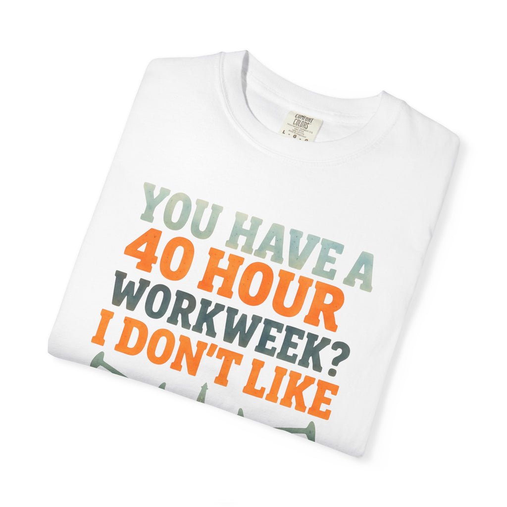 Funny Oilfield TShirt 40 Hour