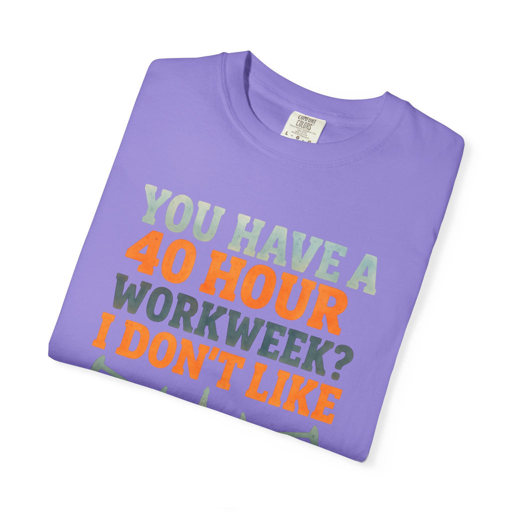 Funny Oilfield TShirt 40 Hour