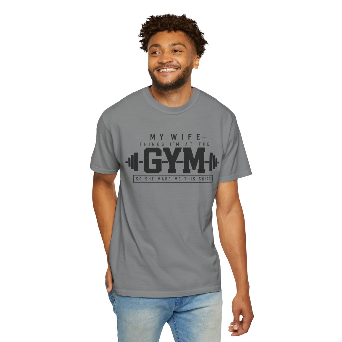 My Wife Thinks I’m at the Gym TShirt  Funny Weightlifting Husband Tee