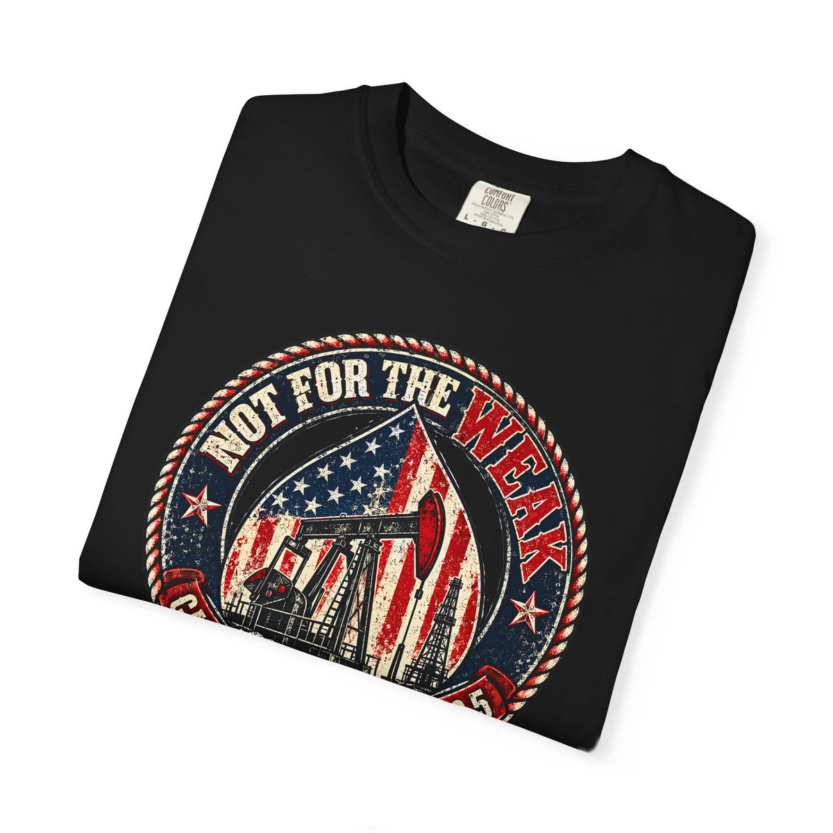 Oilfield Not For The Weak American Flag Tee