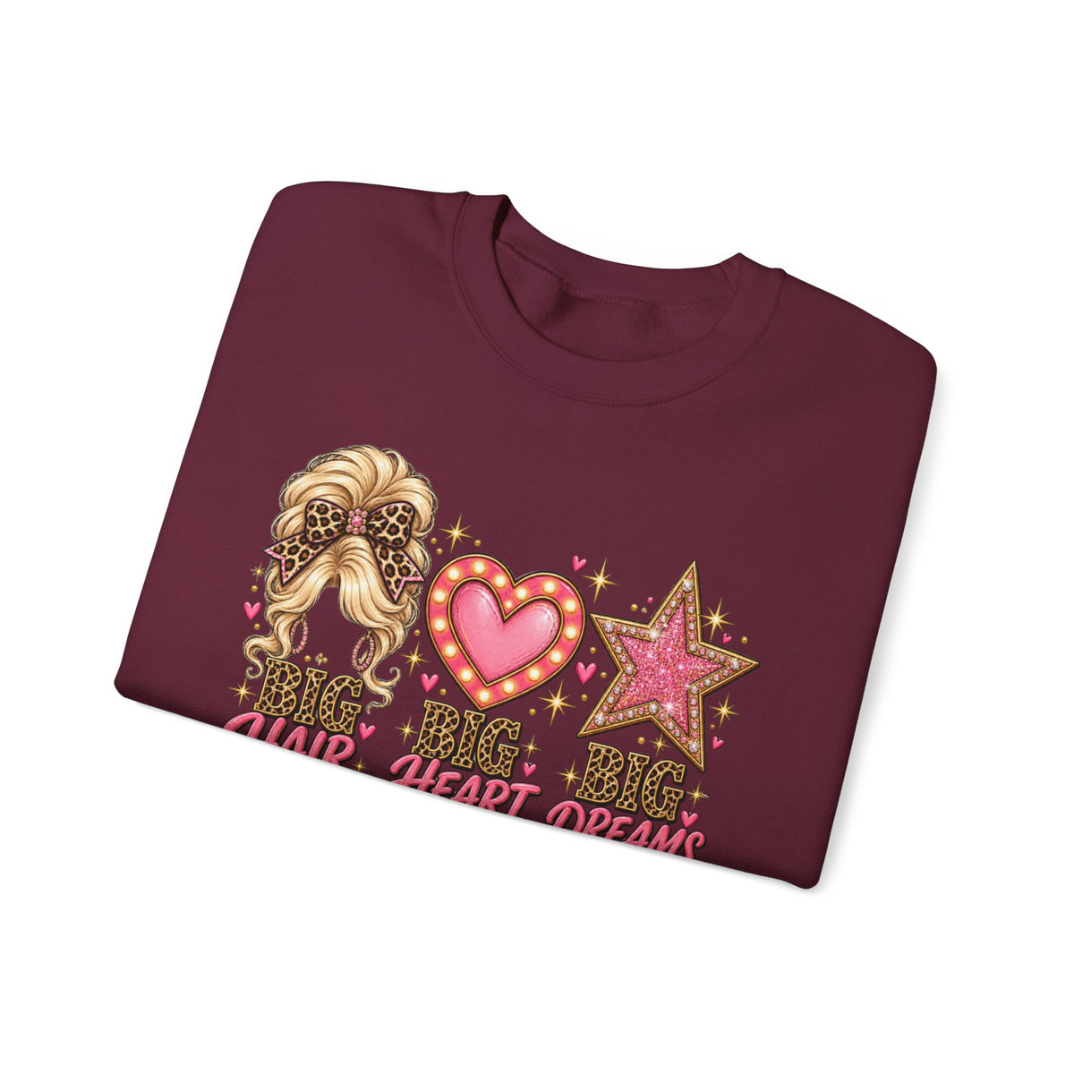 Crewneck Sweatshirt - Big Hair Big Heart Big Dreams Graphic