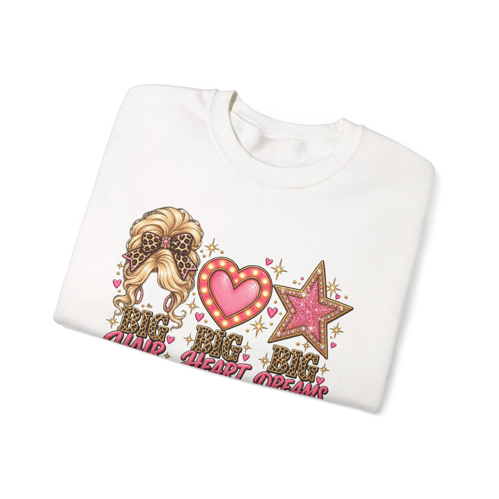 Crewneck Sweatshirt - Big Hair Big Heart Big Dreams Graphic