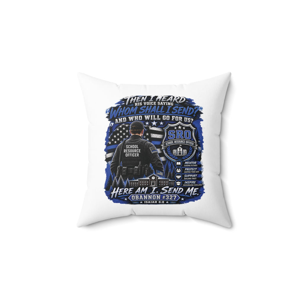 SRO Tribute Pillow — “Here Am I, Send Me” Blue School Resource Officer Throw Pillow