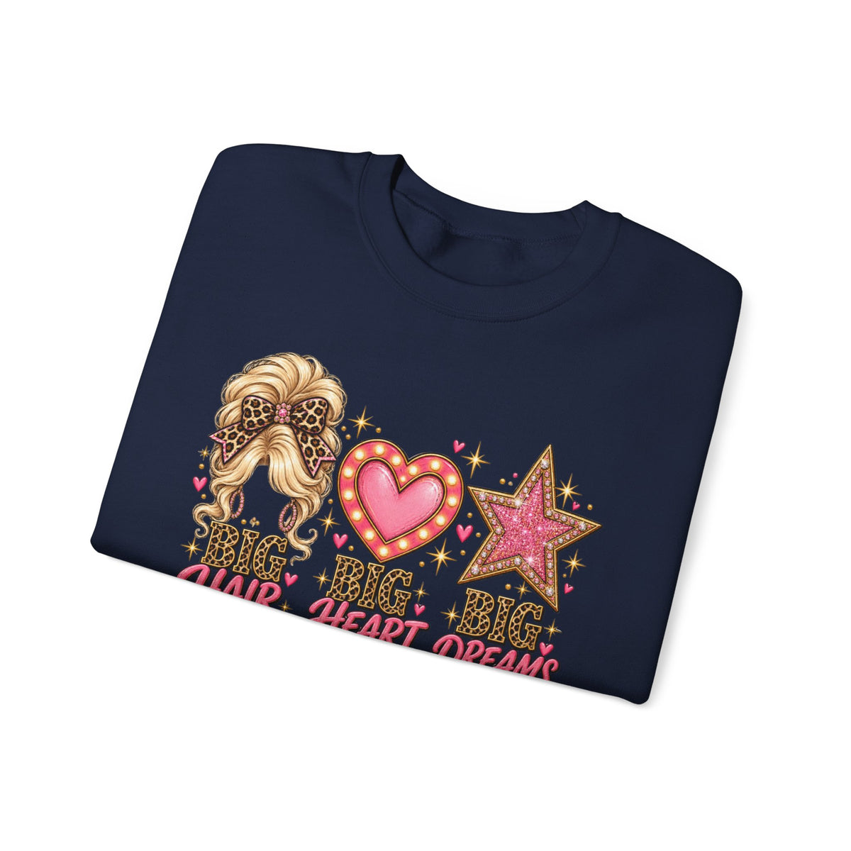 Crewneck Sweatshirt - Big Hair Big Heart Big Dreams Graphic