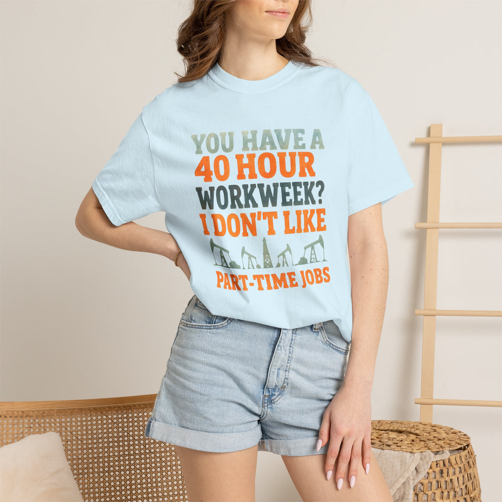 Funny Oilfield TShirt 40 Hour