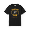 911 Dispatcher T-Shirt - "We hear it all. We handle it all"