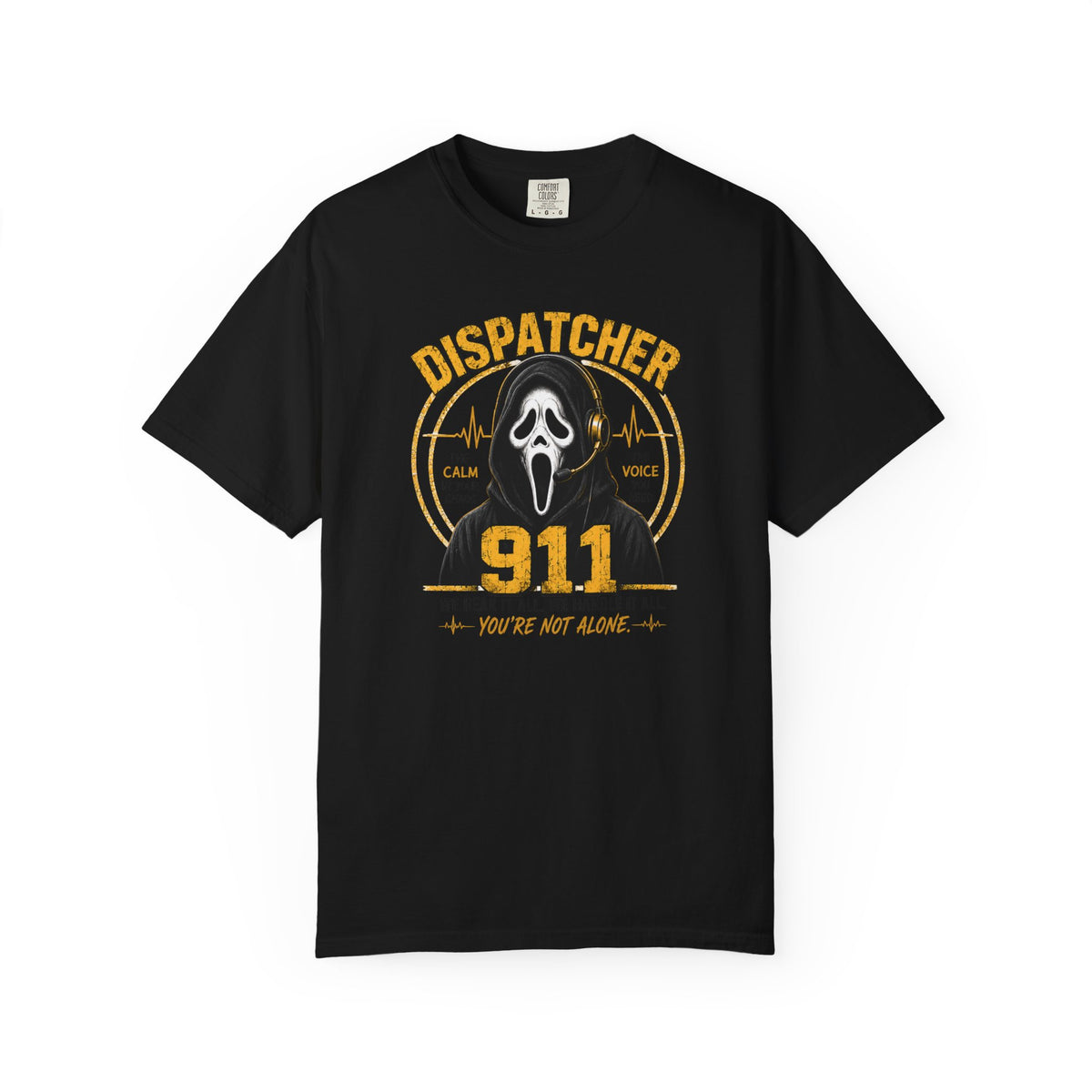911 Dispatcher T-Shirt - "We hear it all. We handle it all"