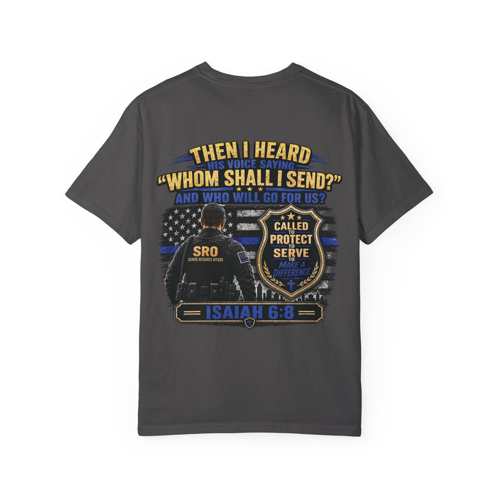 School Resource Officer Tribute T-Shirt — "Then I Heard His Voice Saying: Whom Shall I Send?"