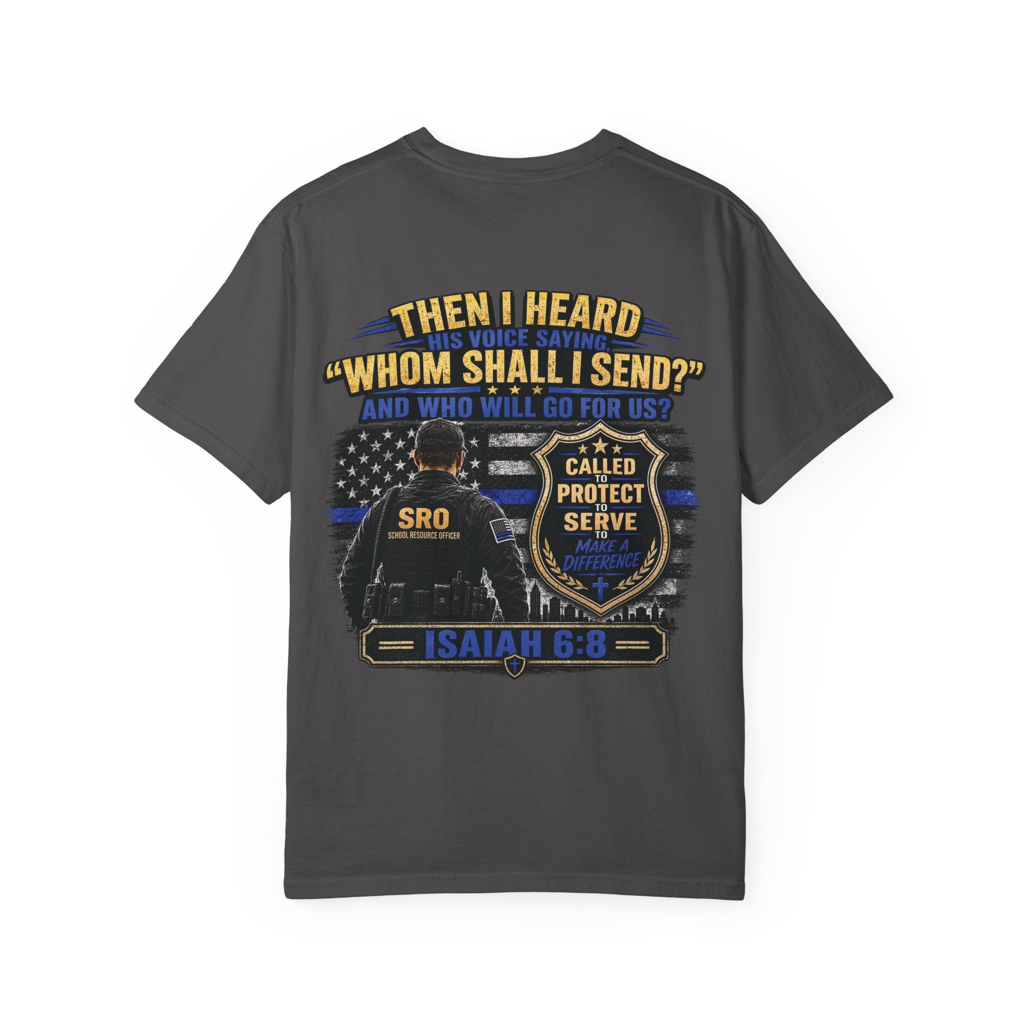 School Resource Officer Tribute T-Shirt — "Then I Heard His Voice Saying: Whom Shall I Send?"